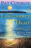 A Lowcountry Heart by Pat Conroy